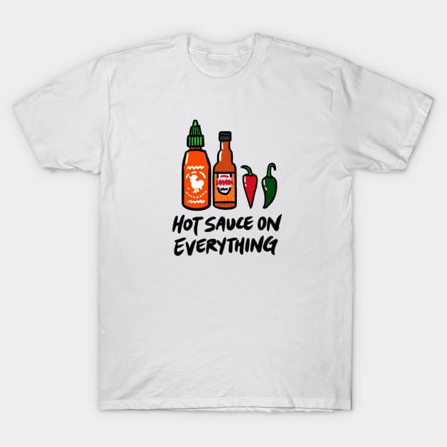 Hot Sauce on Everything T-Shirt by bonniemamadraws